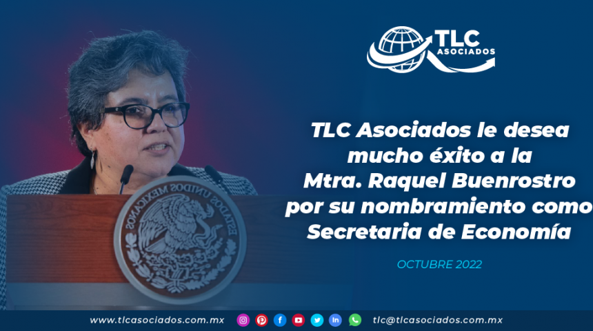 TLC Asociados le desea mucho éxito a la Mtra. Raquel Buenrostro por su nombramiento como Secretaria de Economía