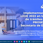 Implementación de la LIGIE 2022 en la gestión de trámites IMMEX & PROSEC ante la Secretaría de Economía