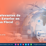 Puntos Relevantes de Comercio Exterior en la Reforma Fiscal 2023