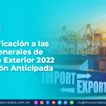 Tercera Modificación a las Reglas Generales de Comercio Exterior 2022 Cuarta Versión Anticipada