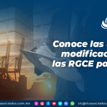 Conoce las últimas modificaciones a las RGCE para 2022