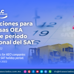 Obligaciones para empresas OEA durante periodo vacacional del SAT
