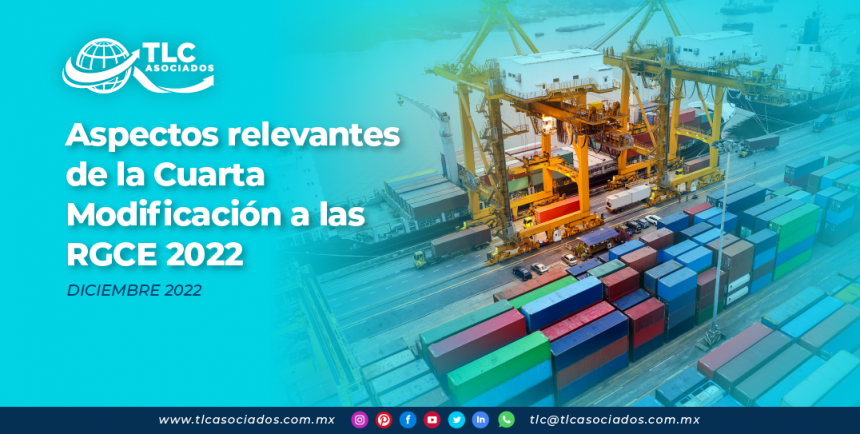 Aspectos relevantes de la Cuarta Modificación a las RGCE 2022