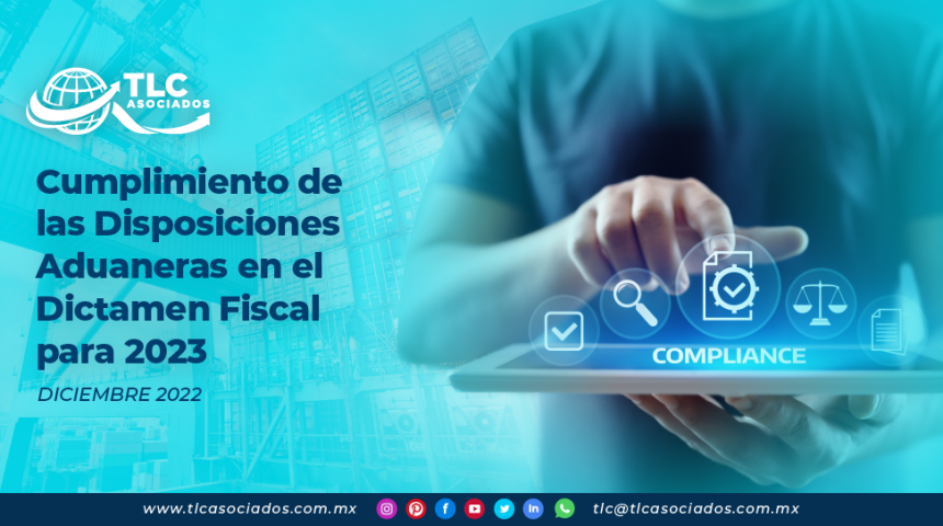 Cumplimiento de las Disposiciones Aduaneras en el Dictamen Fiscal para 2023