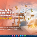 Actualización de las cuotas de derechos en Gestiones Aduaneras Anexo 19 RMF para 2023