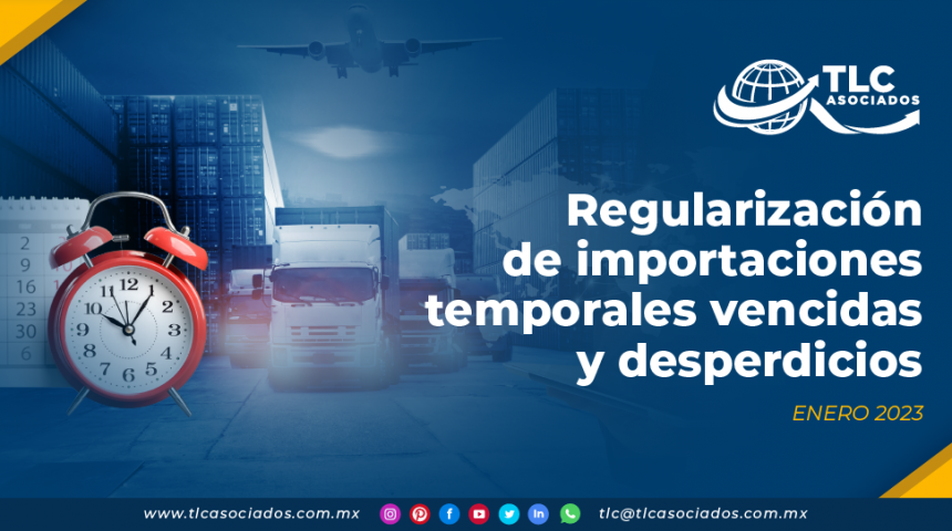 Regularización de importaciones temporales vencidas y desperdicios