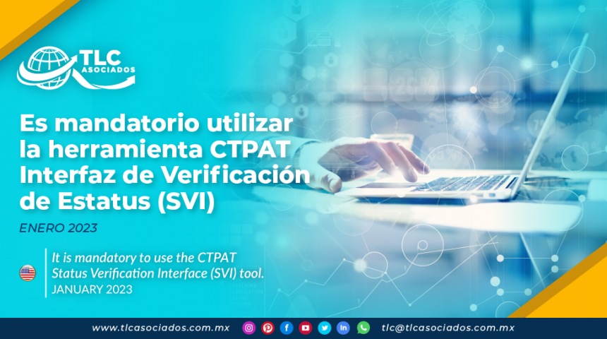 Es mandatorio utilizar la herramienta CTPAT Interfaz de Verificación de Estatus (SVI)