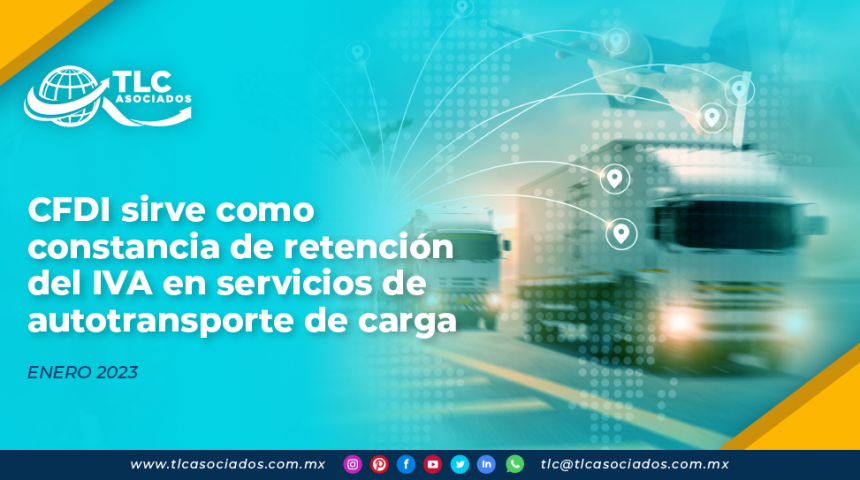 CFDI sirve como constancia de retención del IVA en servicios de autotransporte de carga