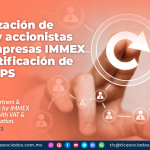Actualización de socios y accionistas para empresas IMMEX con certificación de IVA e IEPS