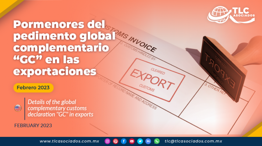 Pormenores del pedimento global complementario “GC” en las exportaciones