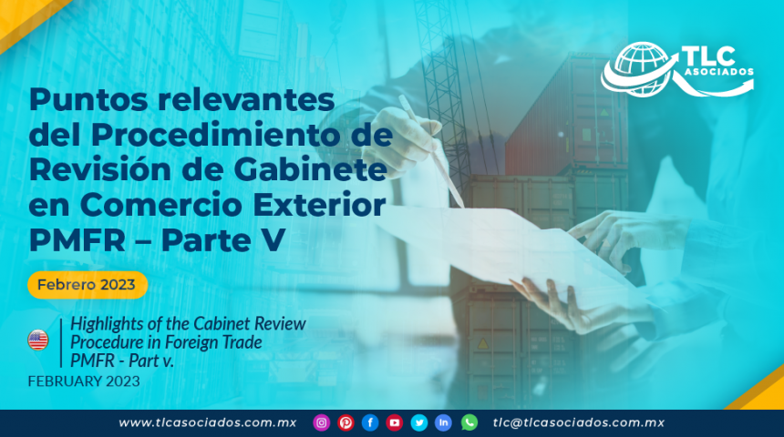 Puntos relevantes del Procedimiento de Revisión de Gabinete en Comercio Exterior PMFR – Parte V