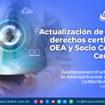 Actualización de pago de derechos certificación Operador Económico Autorizado y Socio Comercial Certificado