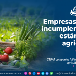 Empresas CTPAT incumplen con el estándar de agricultura
