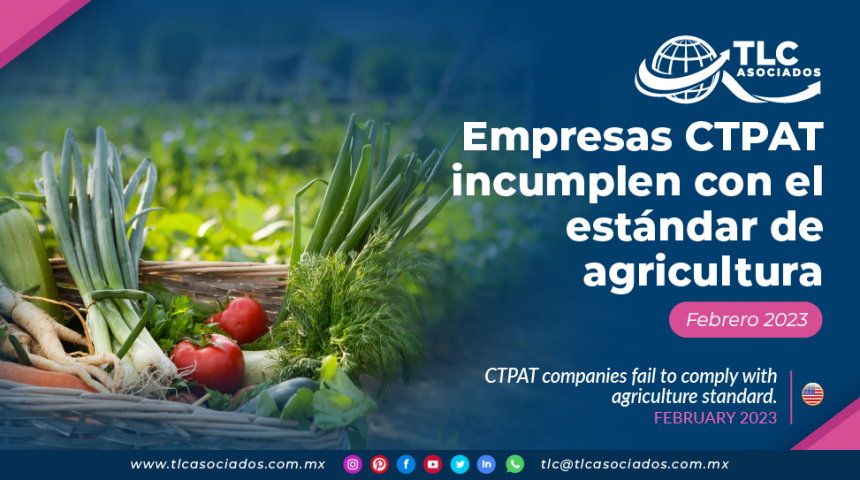 Empresas CTPAT incumplen con el estándar de agricultura