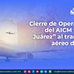 Cierre de Operaciones del AICM “Benito Juárez” al transporte aéreo de carga