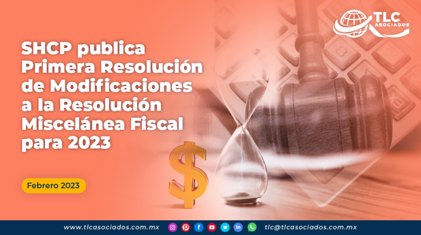 SHCP publica Primera Resolución de Modificaciones a la Resolución Miscelánea Fiscal para 2023
