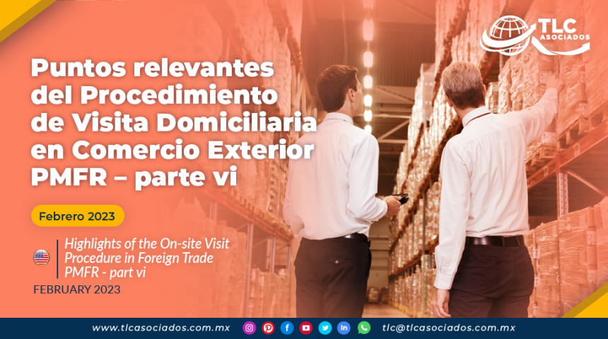 Puntos relevantes del Procedimiento de Visita Domiciliaria en Comercio Exterior PMFR – parte VI