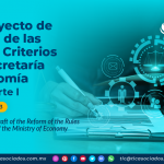 Anteproyecto de Reforma de las Reglas y Criterios de la Secretaría de Economía IMMEX Parte I