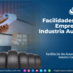 Facilidades para las Empresas de la Industria Automotriz Terminal – Parte II