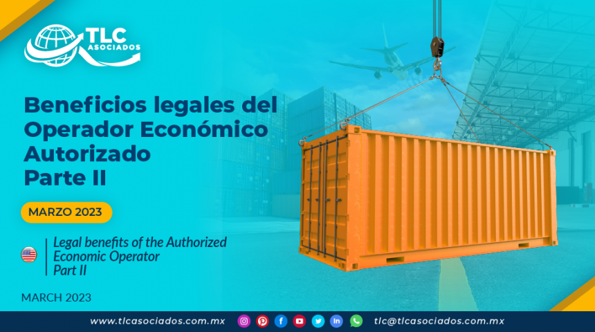 Beneficios legales del Operador Económico Autorizado – Parte II