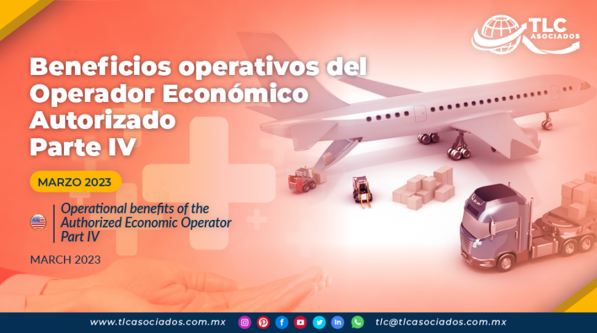 Beneficios operativos del Operador Económico Autorizado – Parte IV