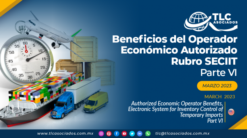 Beneficios del Operador Económico Autorizado Rubro SECIIT – Parte VI