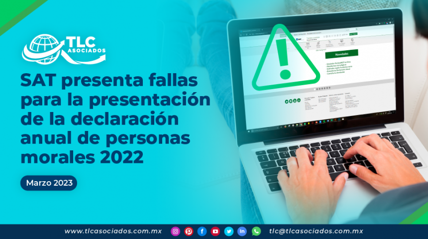 SAT presenta fallas para la presentación de la declaración anual de personas morales 2022