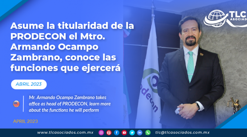 Asume la titularidad de la PRODECON el Mtro. Armando Ocampo Zambrano, conoce las funciones que ejercerá