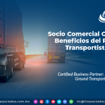 Socio Comercial Certificado: Beneficios del Rubro Auto Transportista Terrestre – Parte II