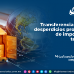 Transferencia virtual de desperdicios provenientes de importaciones temporales