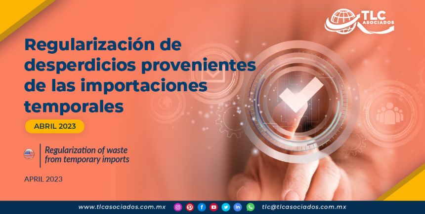 Regularización de desperdicios provenientes de las importaciones temporales