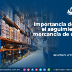Importancia de realizar el seguimiento de la mercancía de comercio exterior