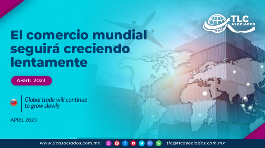 El Comercio Mundial seguirá creciendo lentamente