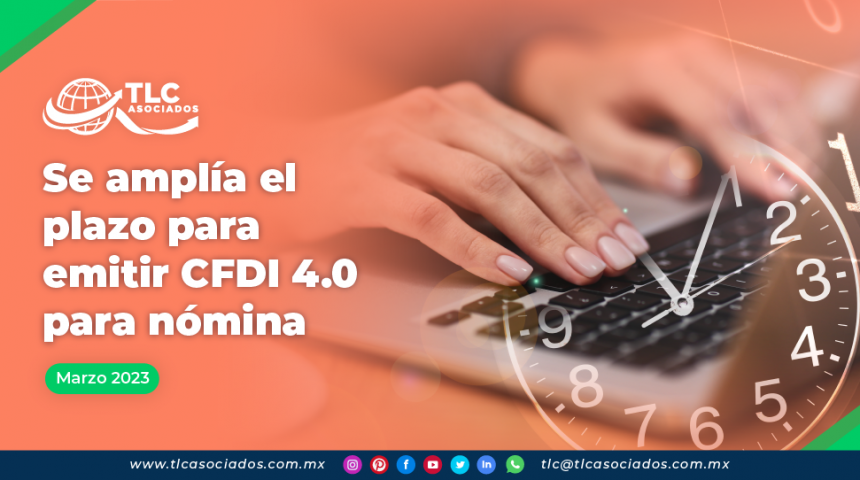 Se amplía el plazo para emitir CFDI 4.0 para nómina