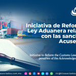 Iniciativa de Reforma de la Ley Aduanera relacionado con las sanciones del Acuse de Valor
