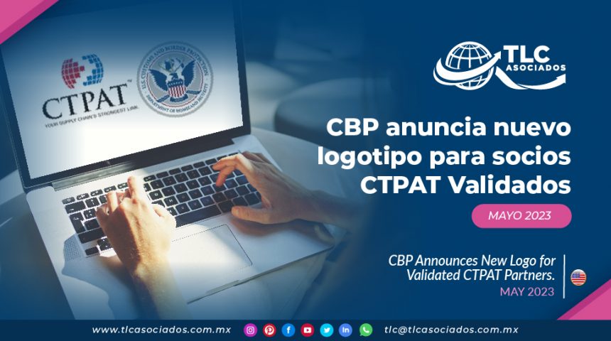 CBP anuncia nuevo logotipo para socios CTPAT Validados