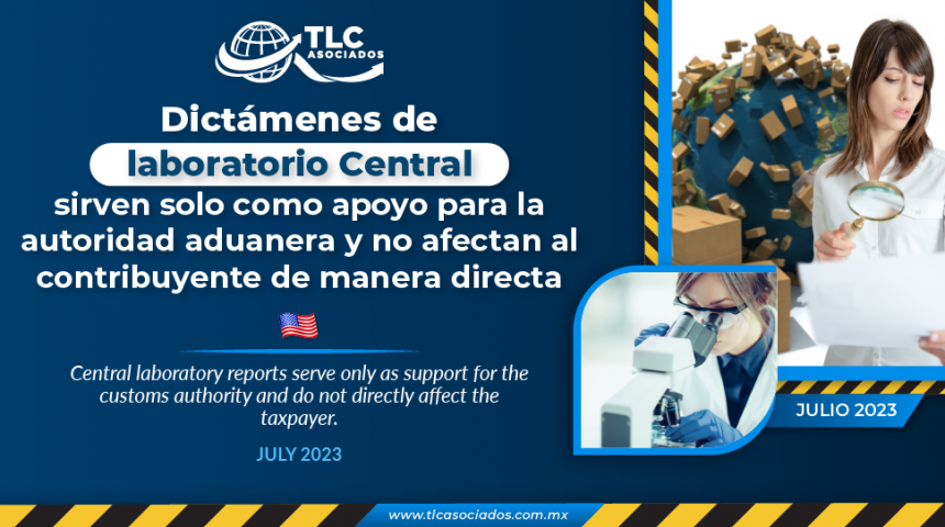 Dictámenes de laboratorio Central sirven solo como apoyo para la autoridad aduanera y no afectan al contribuyente de manera directa