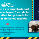 Conoce que es la supletoriedad entre diversas leyes: Caso de la Ley de Fiscalización y Rendición de Cuentas de la Federación