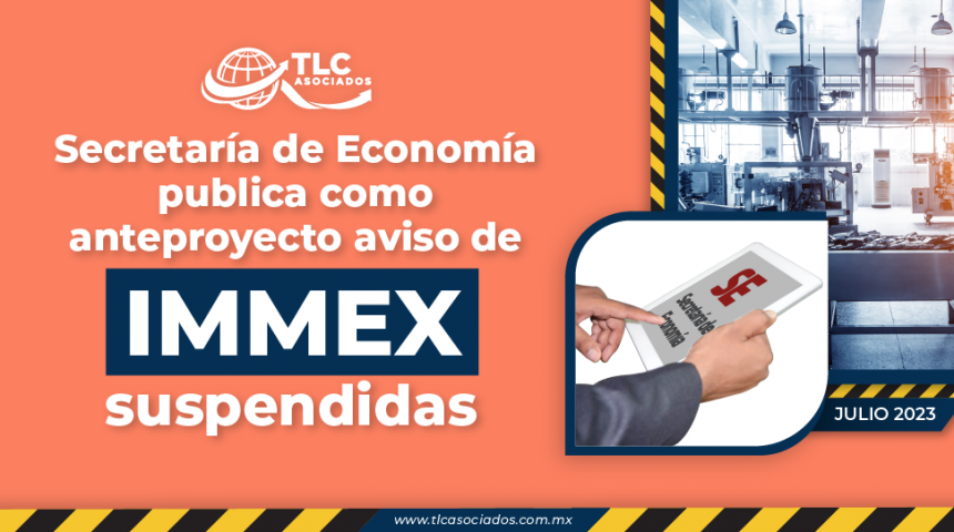 Secretaría de Economía publica como anteproyecto aviso de IMMEX suspendidas