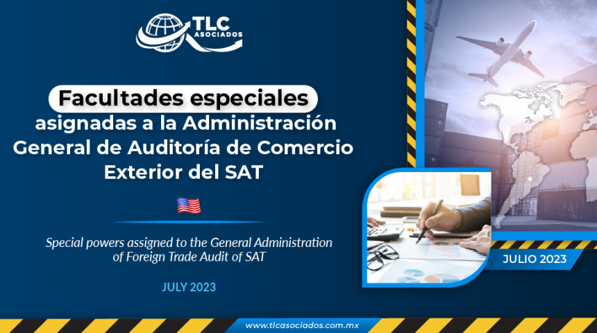 Facultades especiales asignadas a la Administración General de Auditoría de Comercio Exterior del SAT