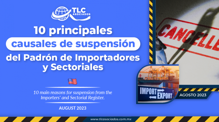 10 principales causales de suspensión del Padrón de Importadores y Sectoriales