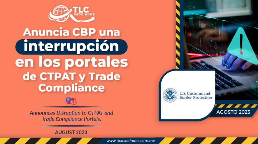 Anuncia CBP una interrupción en los portales de CTPAT y Trade Compliance