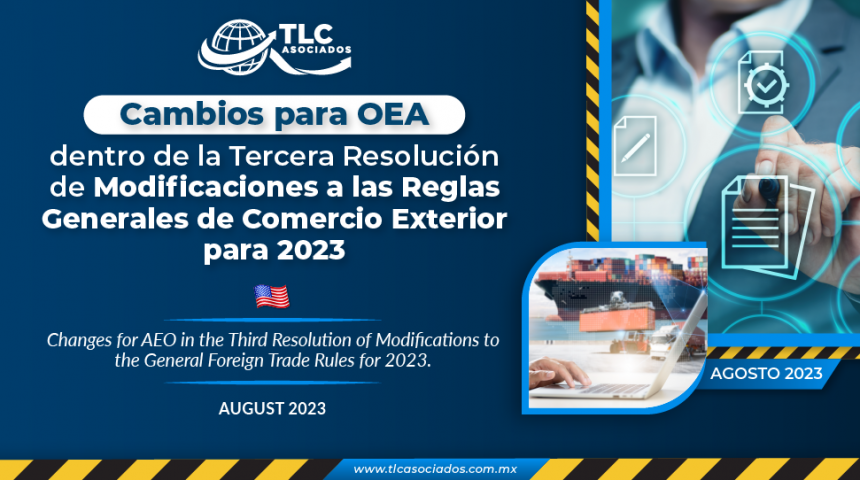 Cambios para OEA dentro de la Tercera Resolución de Modificaciones a las Reglas Generales de Comercio Exterior para 2023