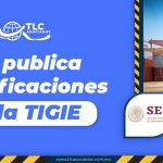 SE publica modificaciones a la TIGIE
