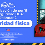 Actualización de perfil de seguridad OEA: Estándar 2. Seguridad física