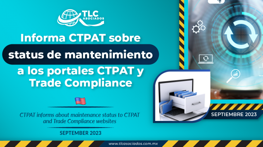 Informa CTPAT sobre status de mantenimiento a los portales CTPAT y Trade Compliance