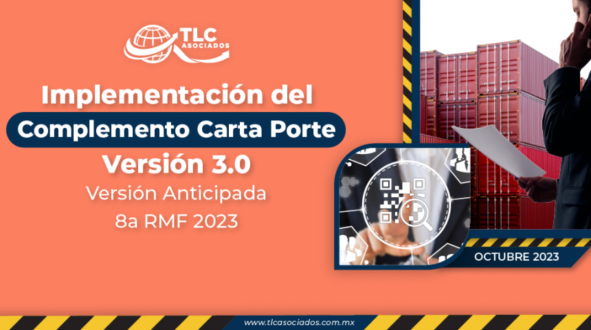 Implementación del Complemento Carta Porte Versión 3.0 Versión Anticipada 8a RMF 2023