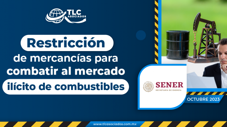 Restricción de mercancías para combatir al mercado ilícito de combustibles