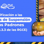 Modificación a las Causales de Suspensión de los Padrones (Regla 1.3.3 de las RGCE)