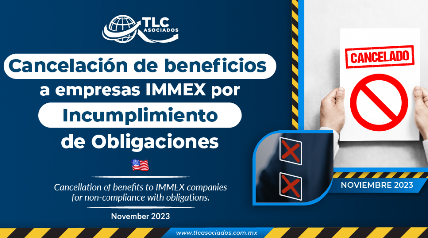 Cancelación de beneficios a empresas IMMEX por Incumplimiento de Obligaciones